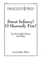 Sweet Infancy O Heavenly Fire Two-Part choral sheet music cover